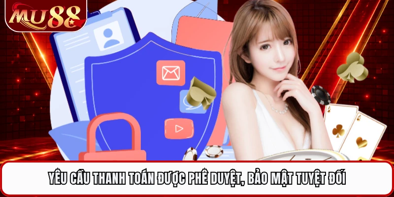 Yêu cầu thanh toán được phê duyệt, bảo mật tuyệt đối